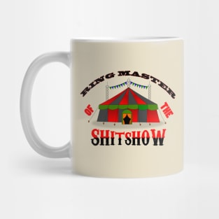 Ringmaster of the Shitshow - Welcome to the Shit Show - Shirts Mug